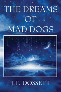 Dreams of Mad Dogs