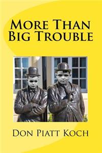 More Than Big Trouble