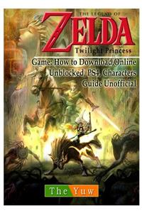 Legend of Zelda Twilight Princess Game: Wii, Gamecube, 3ds, Walkthrough Guide Unofficial