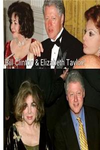 Bill Clinton & Elizabeth Taylor!