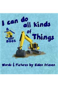 I can do all kinds of things