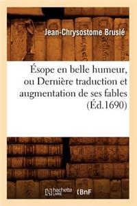 Ésope En Belle Humeur, Ou Dernière Traduction Et Augmentation de Ses Fables (Éd.1690)