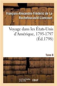 Voyage Dans Les États-Unis d'Amérique, 1795-1797. Tome 8