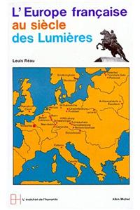 Europe Francaise Au Siecle Des Lumieres (L')