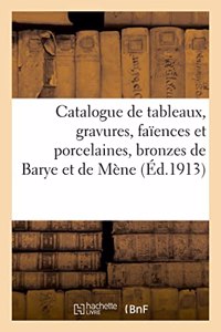 Catalogue de Tableaux Anciens Et Modernes, Gravures, Faïences Et Porcelaines, Bronzes de Barye