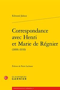 Correspondance Avec Henri Et Marie de Regnier