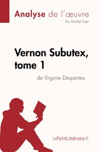 Vernon Subutex, tome 1 de Virginie Despentes (Analyse de l'oeuvre)