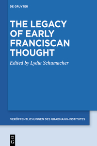 Legacy of Early Franciscan Thought