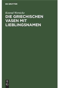 Die griechischen Vasen mit Lieblingsnamen