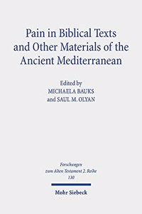 Pain in Biblical Texts and Other Materials of the Ancient Mediterranean