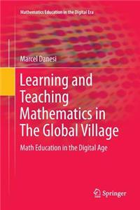 Learning and Teaching Mathematics in the Global Village