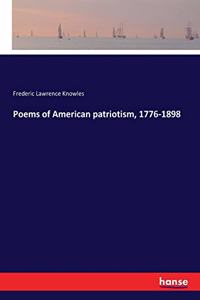 Poems of American patriotism, 1776-1898