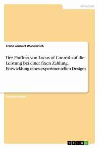 Einfluss von Locus of Control auf die Leistung bei einer fixen Zahlung. Entwicklung eines experimentellen Designs