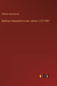Weimars Musenhof in den Jahren 1772-1807