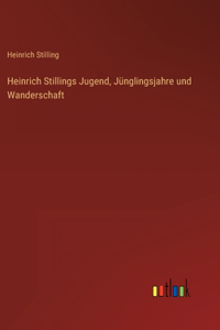 Heinrich Stillings Jugend, Jünglingsjahre und Wanderschaft
