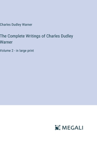 The Complete Writings of Charles Dudley Warner