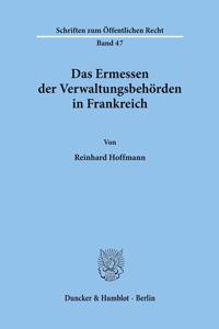 Das Ermessen Der Verwaltungsbehorden in Frankreich