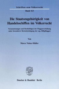 Die Staatszugehorigkeit Von Handelsschiffen Im Volkerrecht
