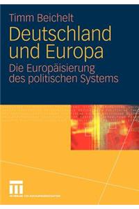 Deutschland Und Europa: Die Europaisierung Des Politischen Systems