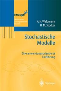 Stochastische Modelle: Eine Anwendungsorientierte Einf Hrung