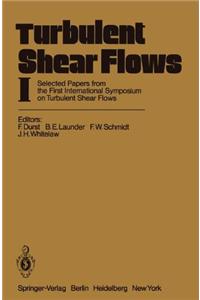 Turbulent Shear Flows I