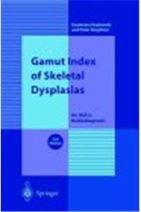 Gamut Index of Skeletal Dysplasias: An Aid to Radiodiagnosis