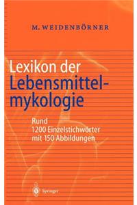 Lexikon der Lebensmittelmykologie