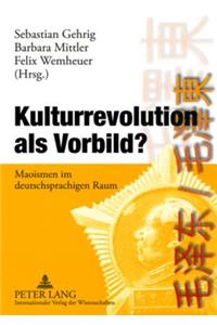 Kulturrevolution ALS Vorbild?