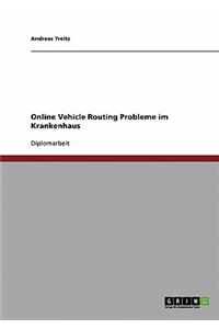Online Vehicle Routing Probleme im Krankenhaus