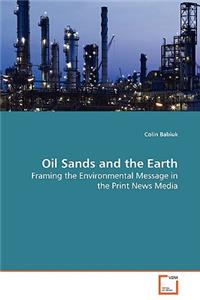 Oil Sands and the Earth - Framing the Environmental Message in the Print News Media