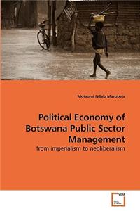 Political Economy of Botswana Public Sector Management