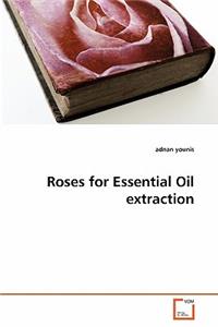 Roses for Essential Oil extraction