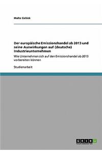 europäische Emissionshandel ab 2013 und seine Auswirkungen auf (deutsche) Industrieunternehmen