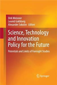 Science, Technology and Innovation Policy for the Future