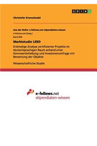 Marktstudie LEED: Erstmalige Analyse zertifizierter Projekte im deutschsprachigen Raum anhand einer Kennwerterhebung und Investorenumfrage mit Bewertung der Objekte