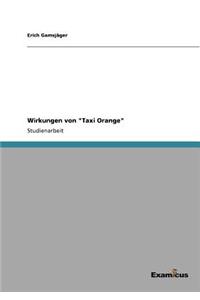 Wirkungen von Taxi Orange