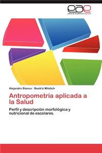 Antropometria Aplicada a la Salud