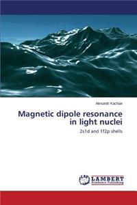 Magnetic dipole resonance in light nuclei