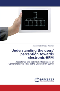 Understanding the users' perception towards electronic-HRM