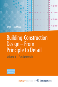 Building-Construction Design - From Principle to Detail: Volume 1 - Fundamentals
