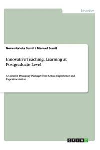 Innovative Teaching. Learning at Postgraduate Level