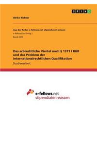 Das erbrechtliche Viertel nach § 1371 I BGB und das Problem der internationalrechtlichen Qualifikation