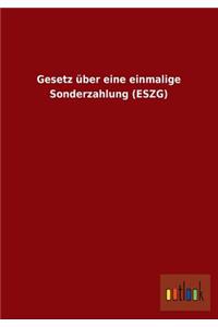 Gesetz Uber Eine Einmalige Sonderzahlung (Eszg)