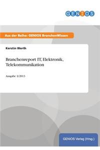 Branchenreport IT, Elektronik, Telekommunikation