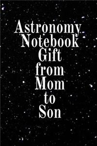 Astronomy Notebook Gift From Mom To Son
