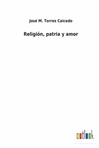 Religión, patria y amor