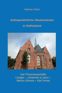 Außergewöhnliche Glaubensboten in Ostfriesland