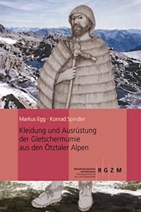 Kleidung Und Ausrustung Der Gletschermumie Aus Den Otztaler Alpen