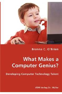 What Makes a Computer Genius? - Developing Computer Technology Talent