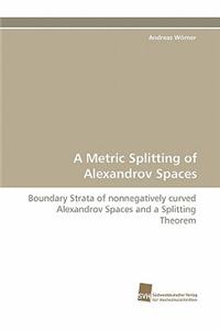 Metric Splitting of Alexandrov Spaces